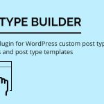 [Get] Post Type Builder v1.2.3 – WordPress Custom Post Types