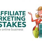 11 Affiliate Marketing Mistakes You Must Not Make