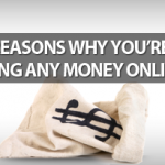 10 Reasons Why You’re Not Making Any Money Online Yet