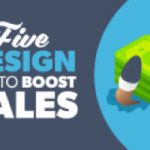 5 Design Features Guaranteed to Boost Sales and Conversions