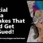 3 Social Media Mistakes That Could Get You Sued!