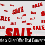 How to Create a Killer Offer That Converts Like Crazy!